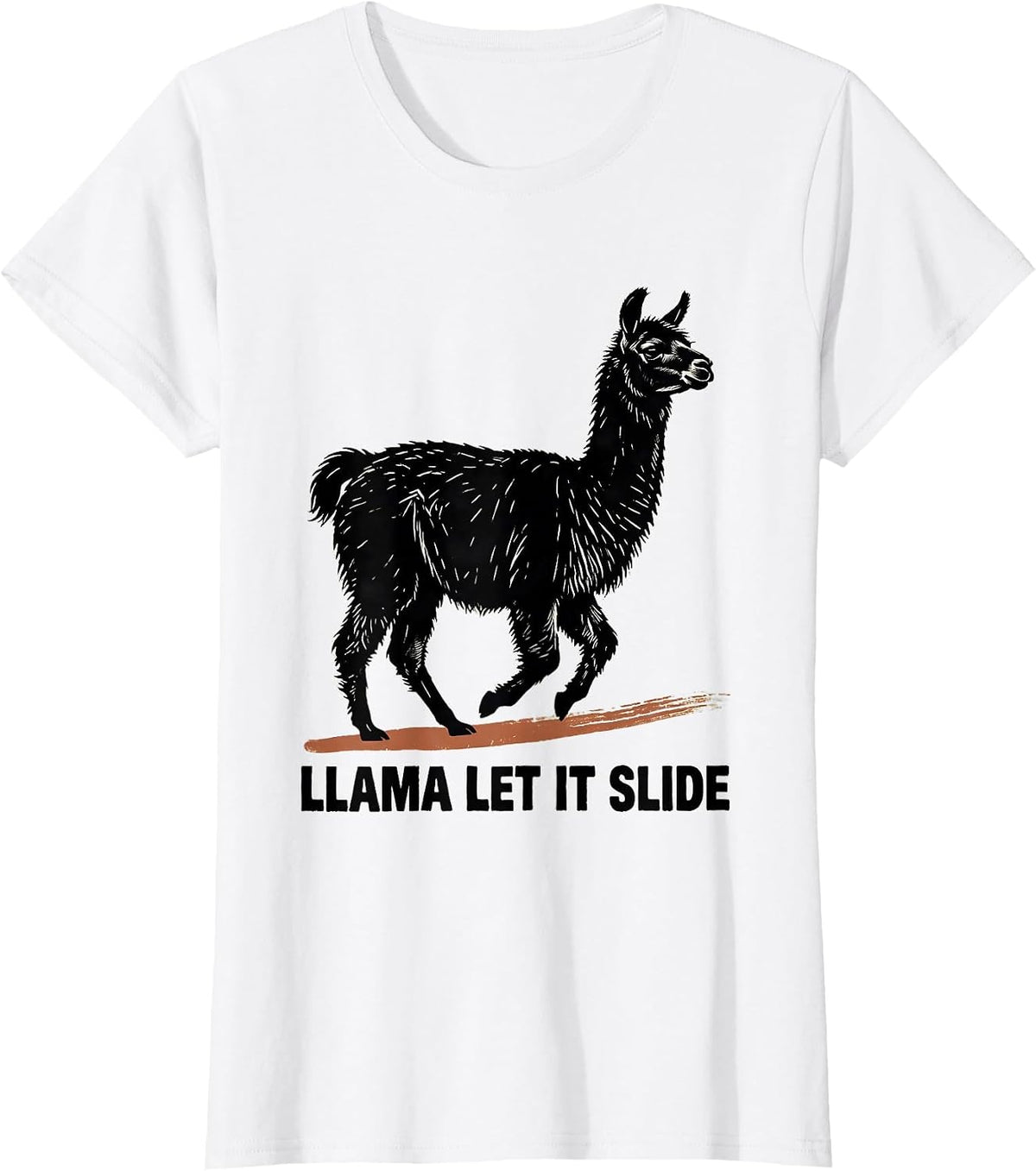 Women's Llama Let It Slide Funny Llama Alpaca Novelty Humor T-Shirt - White
