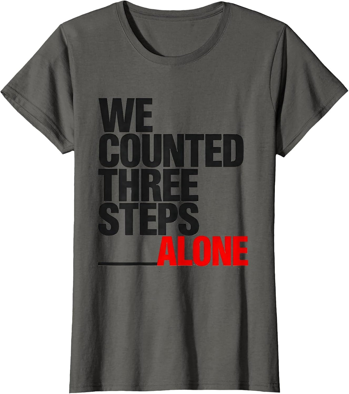 Women's We Counted Three Steps Alone Funny Physical Therapy Rehab T-Shirt - Asphalt Grey