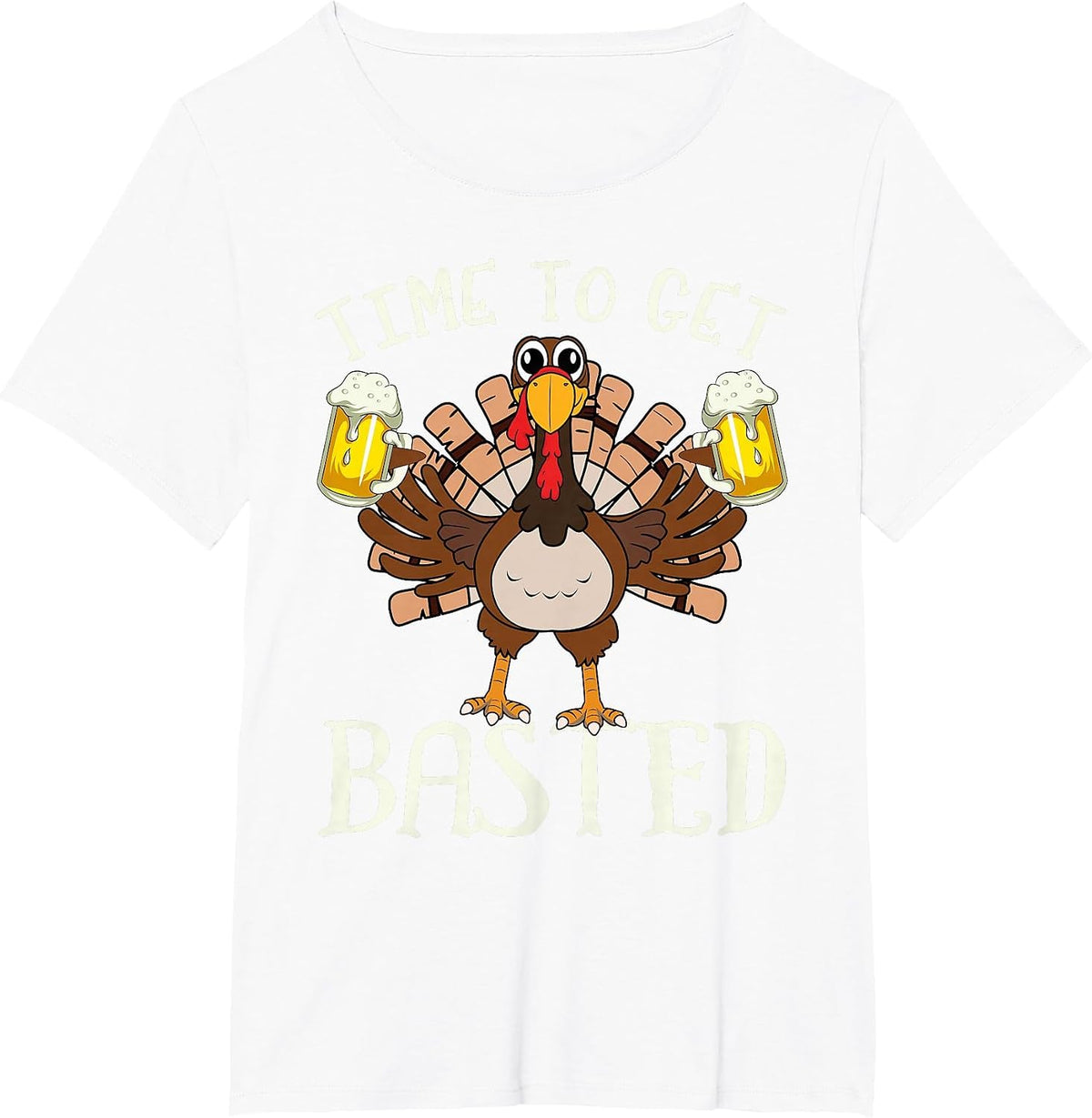 Time to Get Basted Shirt - Funny Beer Let's Get Adult Turkey T-Shirt - White