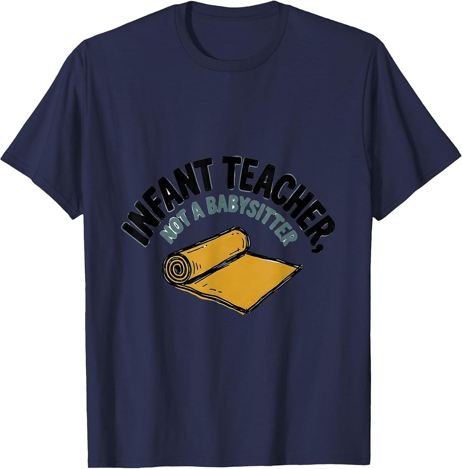 Infant Teacher Not A Babysitter Funny Daycare Provider Humor T-Shirt - Navy Blue