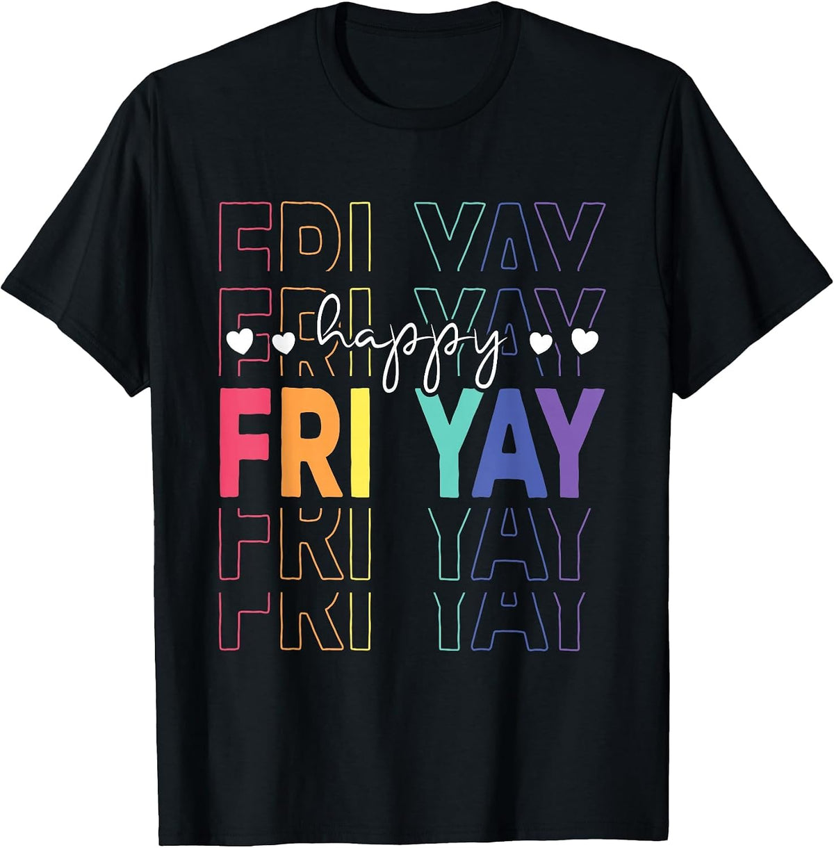 Happy Fri Yay Funny Teacher Friday Saying T-Shirt - Black