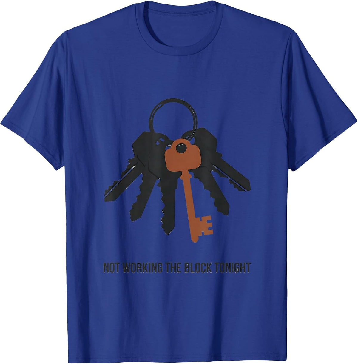 Not Working The Block Tonight Funny Police Officer Gift T-Shirt - Royal Blue