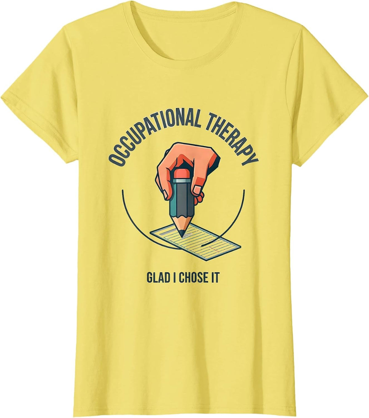 Occupational Therapy Glad I Chose It Funny OT Gift T-Shirt - Lemon Yellow