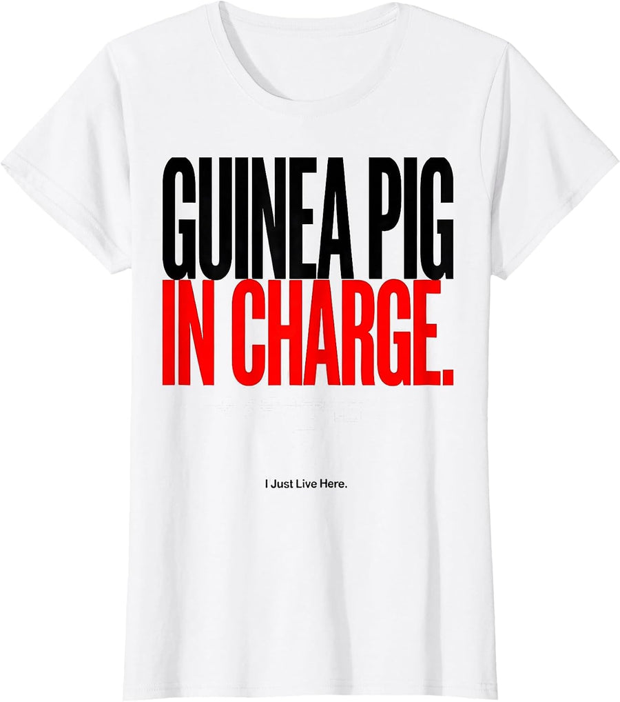 Women's Guinea Pig In Charge I Just Live Here Funny T-Shirt - White