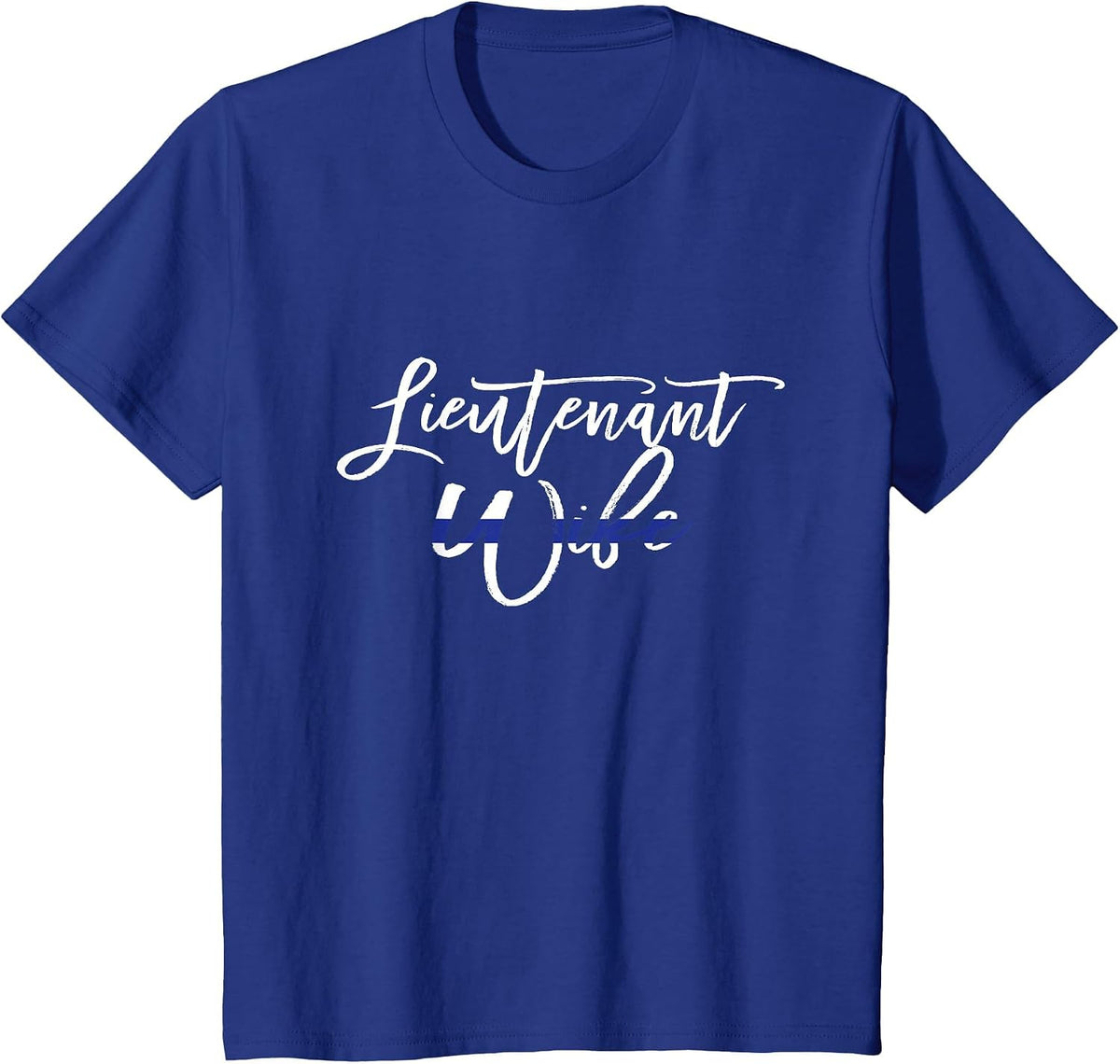 Lieutenant Wife Thin Blue Line Shirt Law Enforcement T-Shirt - Royal Blue