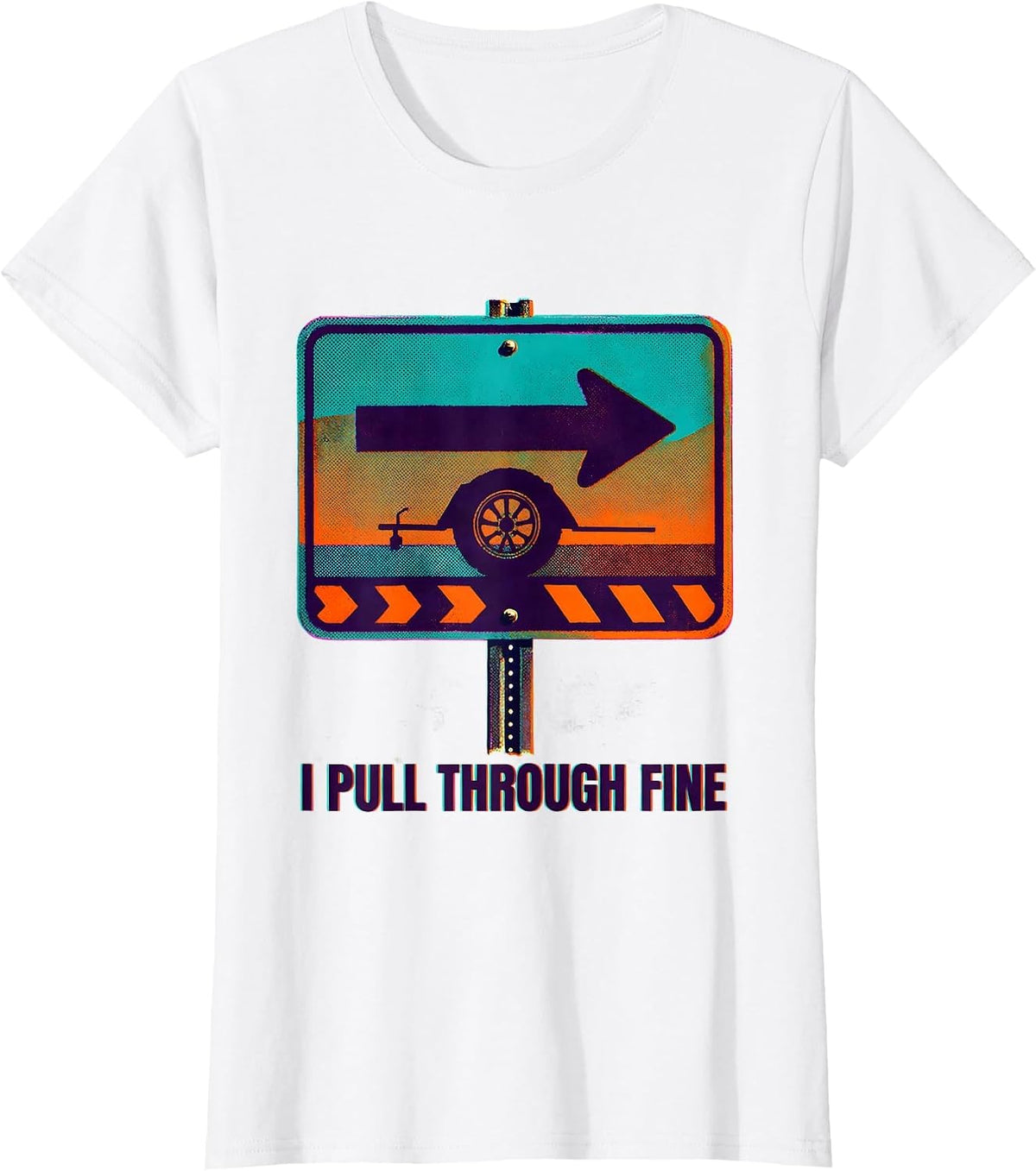 I Pull Through Fine Funny Camping RV Hiker Group Gift T-Shirt - White
