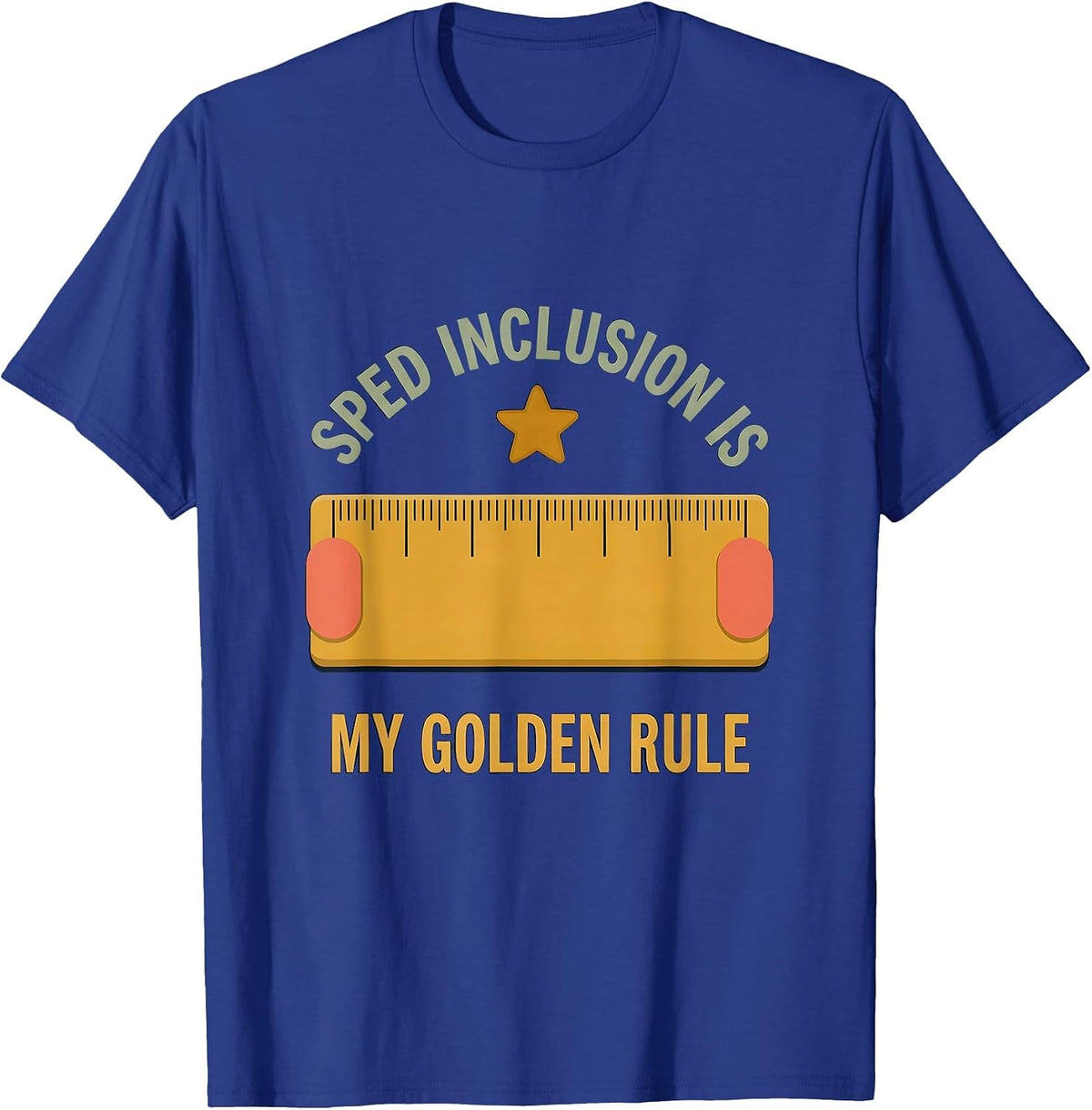SPED Inclusion Is My Golden Rule Special Education Teacher T-Shirt - Royal Blue