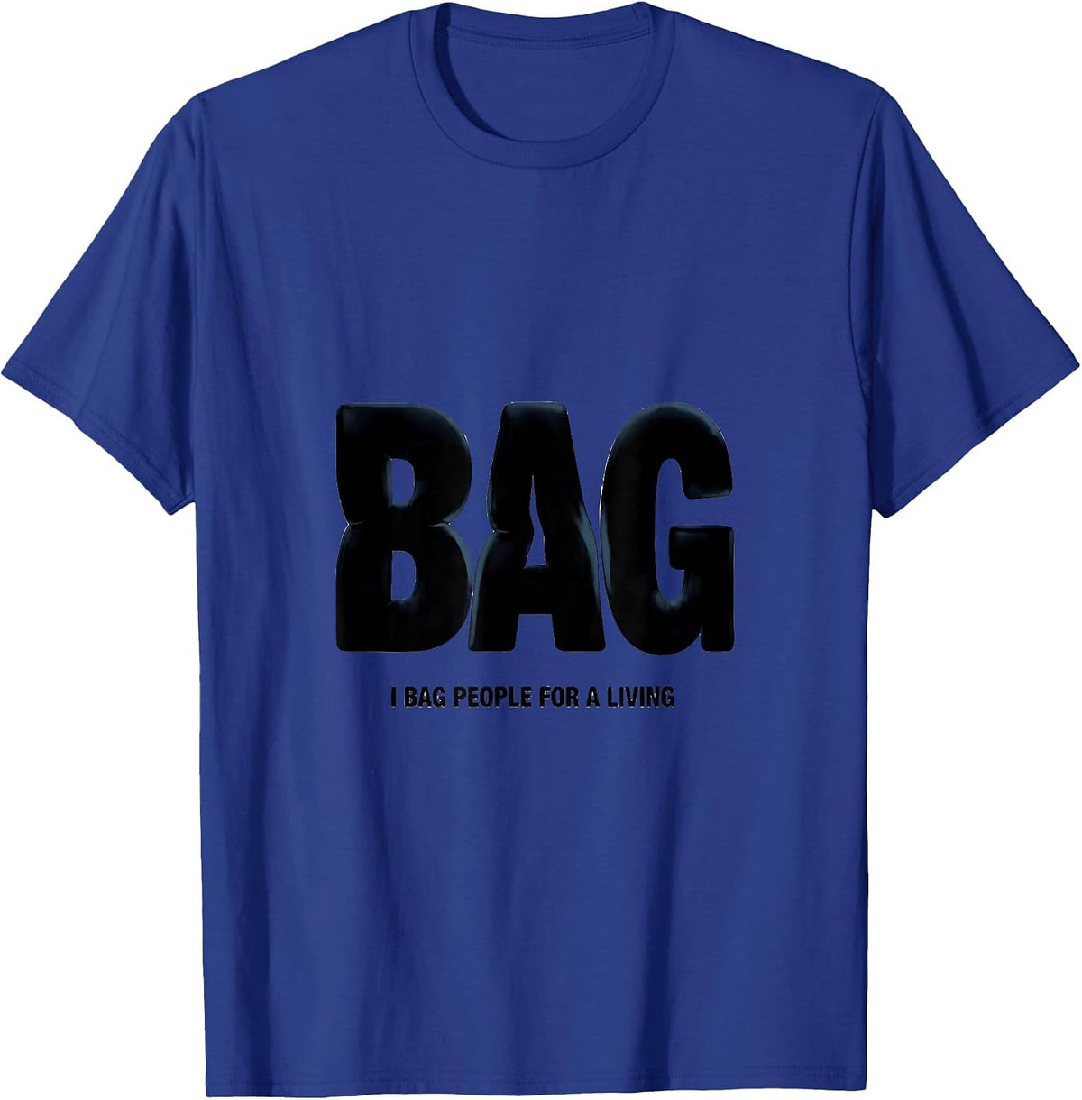 I Bag People For A Living Funny Respiratory Therapist RT T-Shirt - Royal Blue