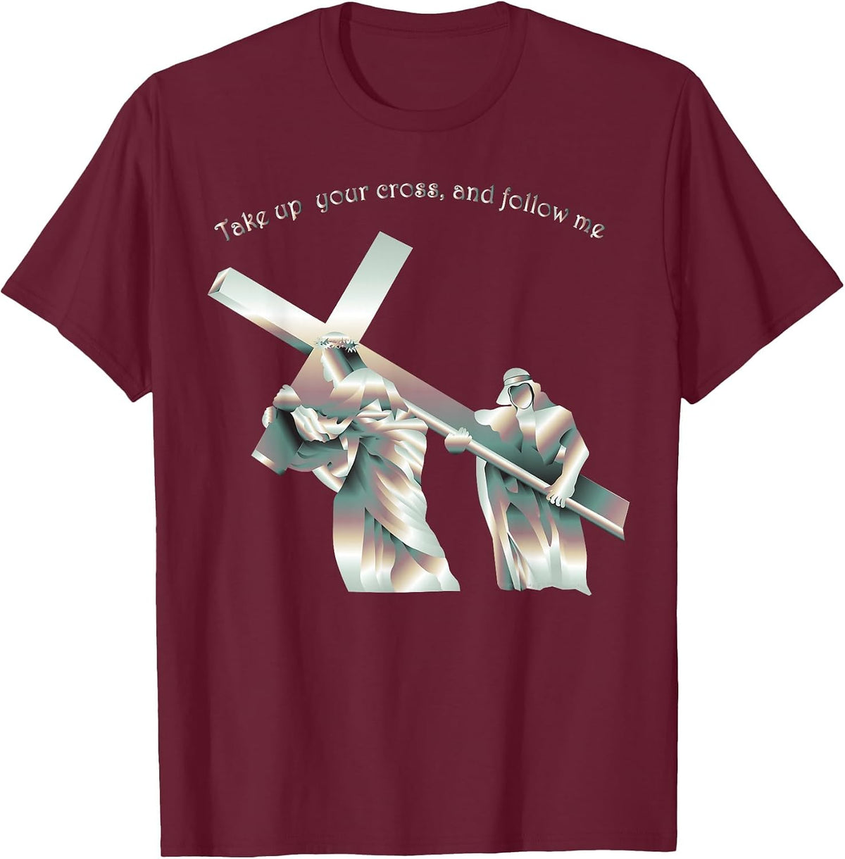 Take up Your Cross and Follow me T-Shirt - Burgundy