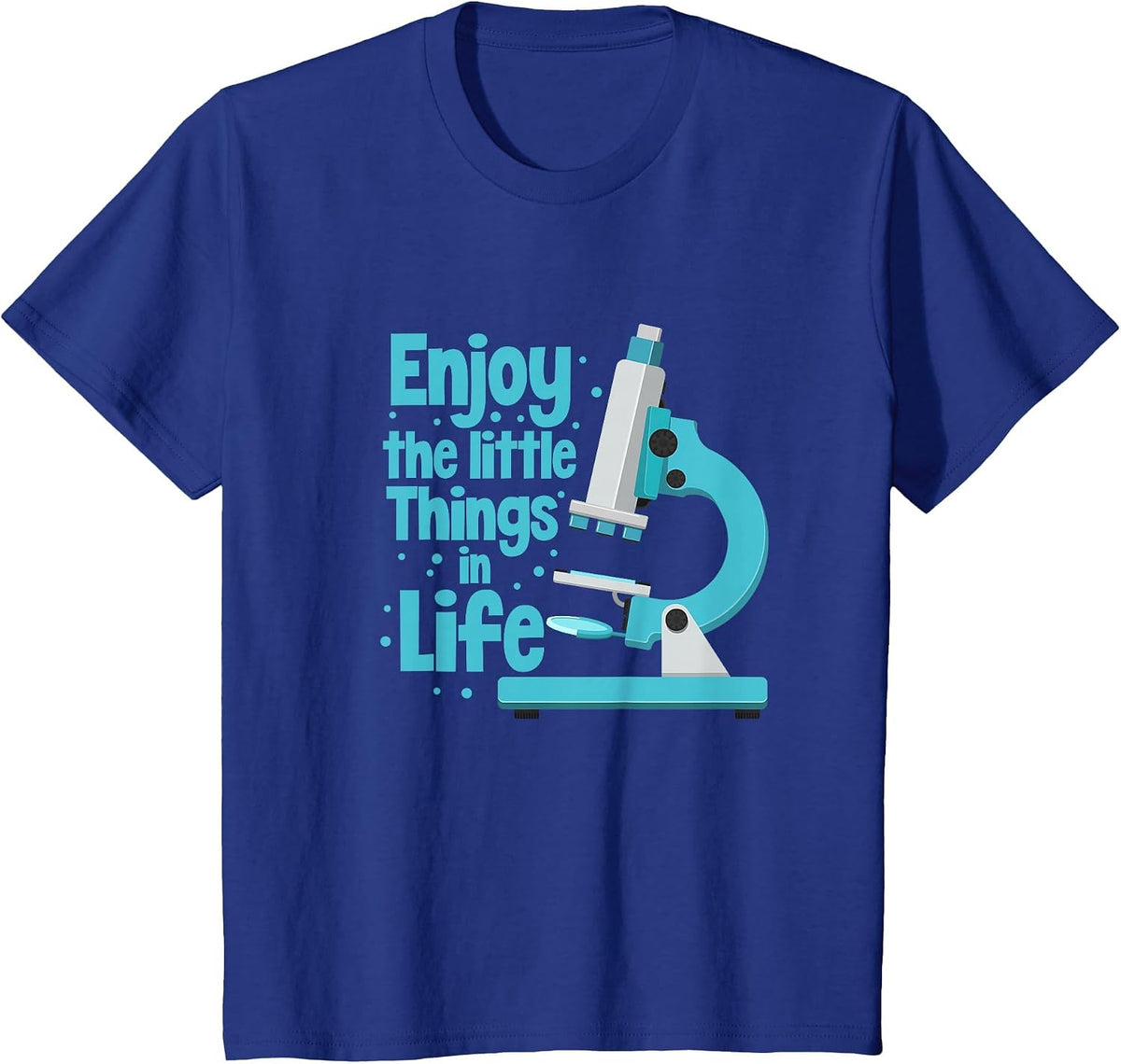 Enjoy The Little Things in Life Biology Biologist Microscope T-Shirt - Royal Blue