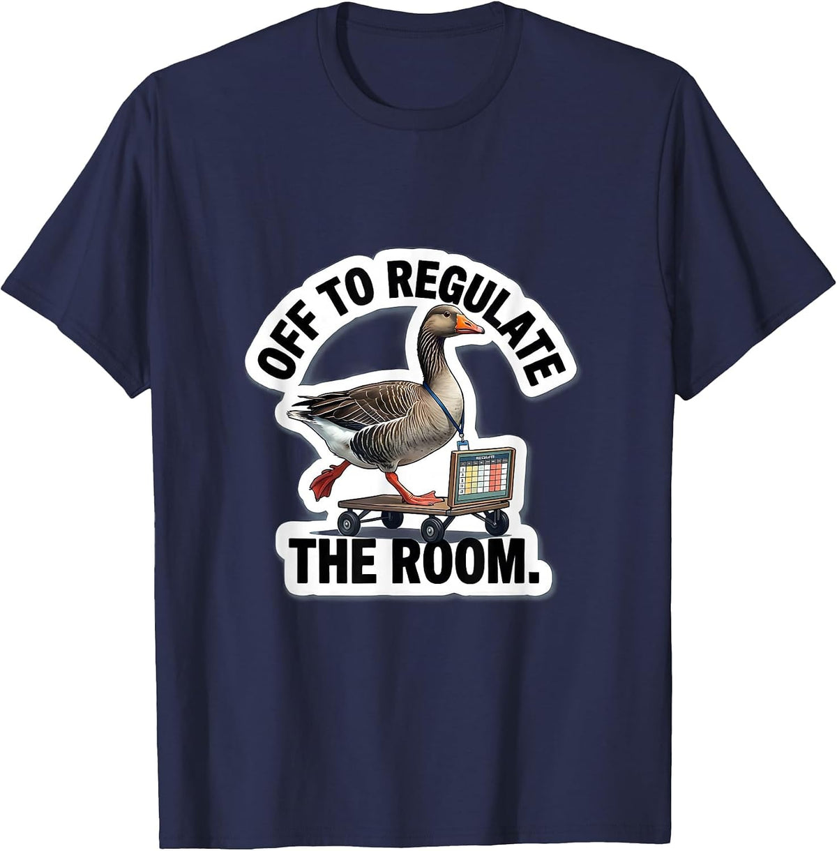Men's Off To Regulate The Room Funny Mental Health Counselor Goose T-Shirt - Navy Blue