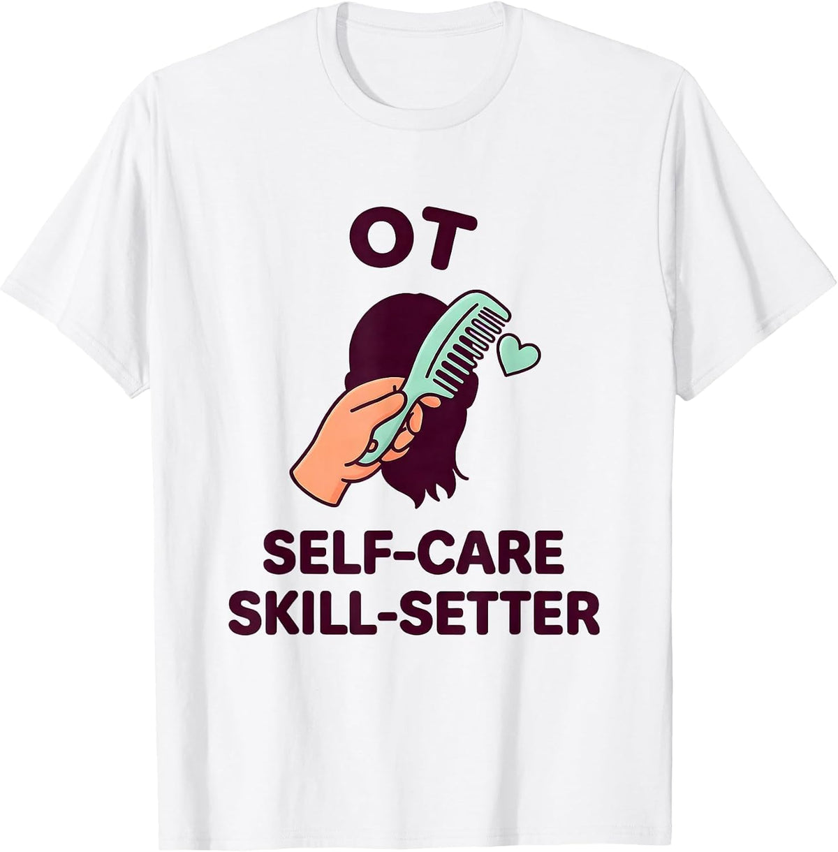 Men's OT Self-Care Skill-Setter Occupational Therapy Professional T-Shirt - White