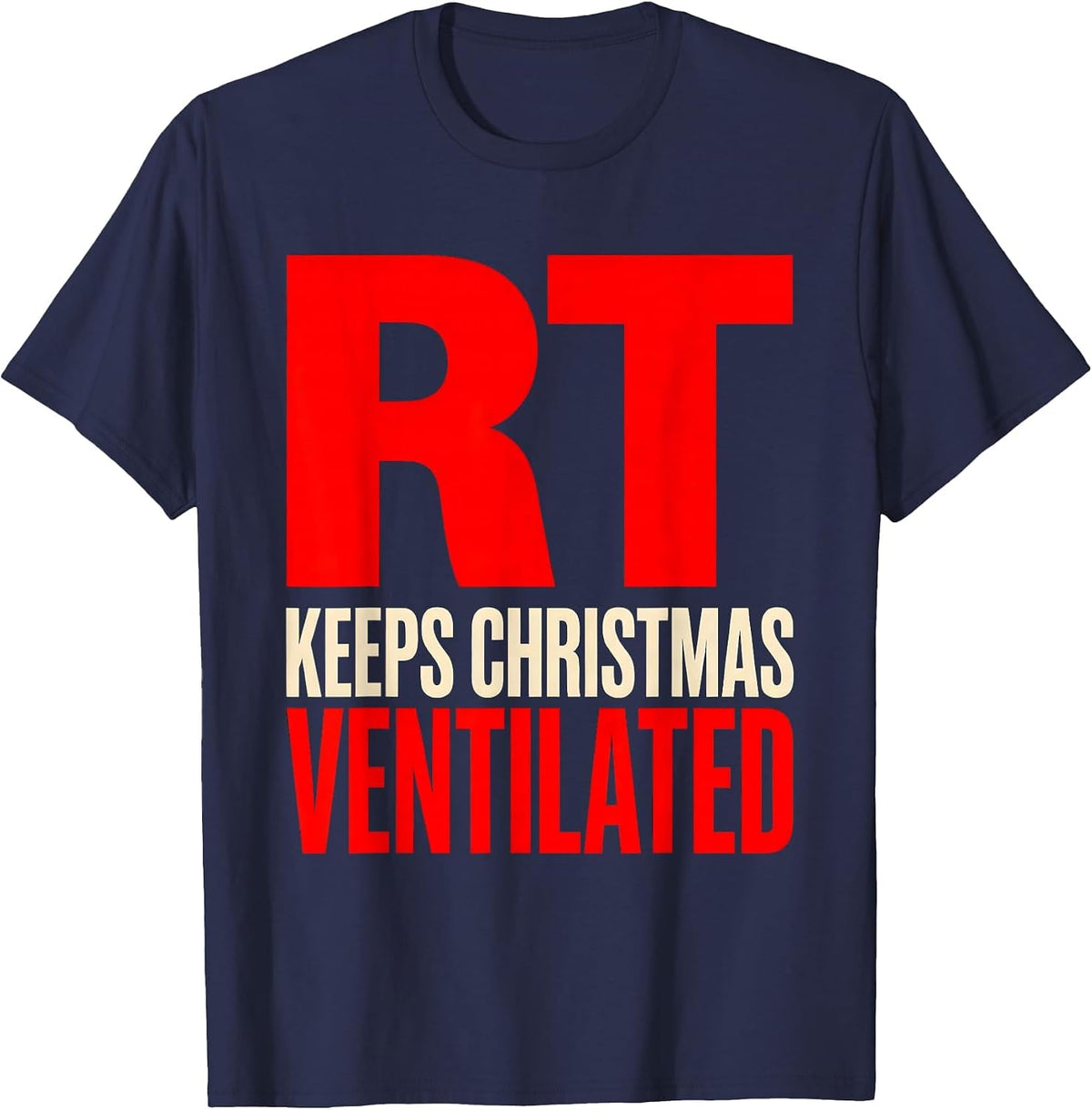 RT Keeps Christmas Ventilated Funny Nurse Holiday Humor T-Shirt - Navy Blue