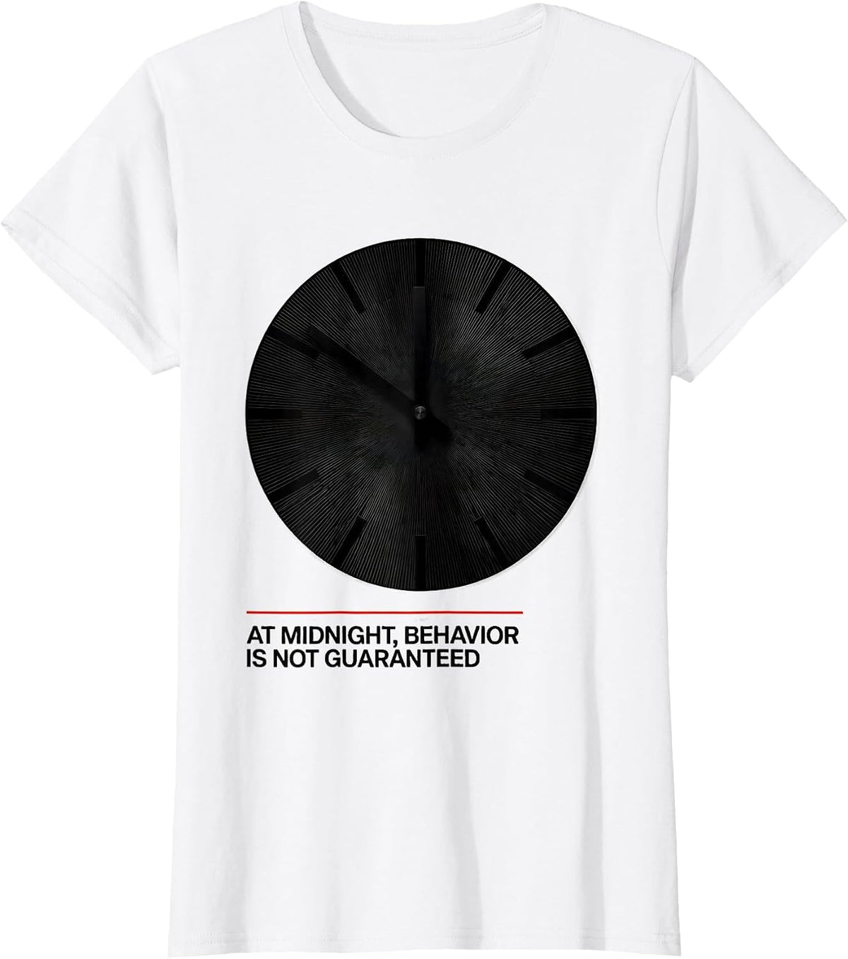 At Midnight, Behavior Is Not Guaranteed Funny T-Shirt - White