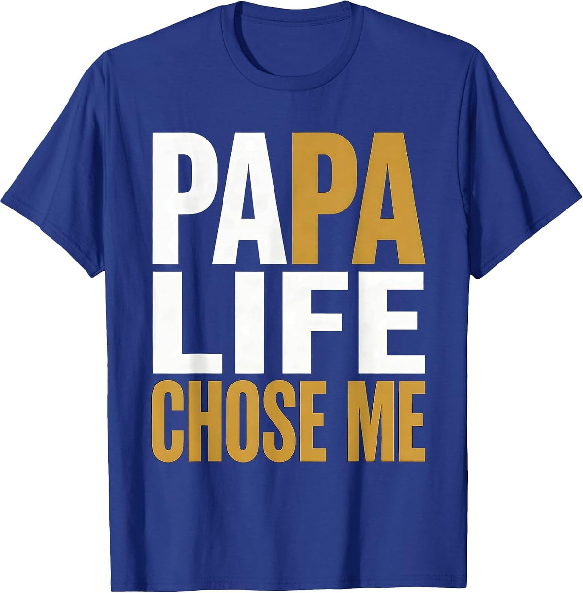 Men's Papa Life Chose Me Proud Father Design T-Shirt - Royal Blue
