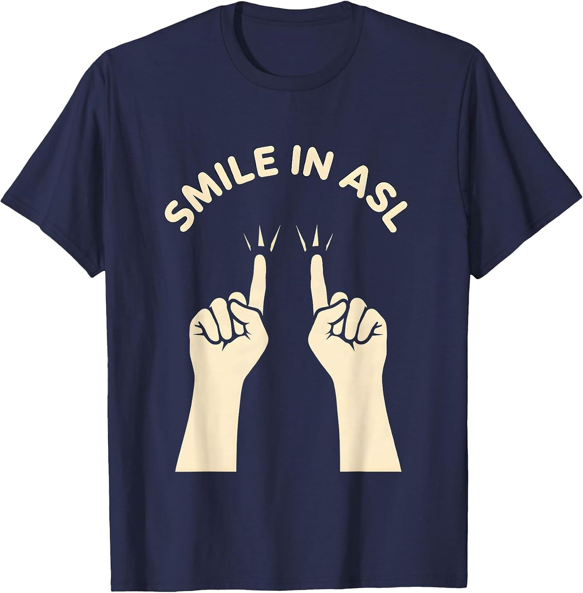 Men's Smile in ASL ASL Sign Language Teacher Deaf Awareness T-Shirt - Navy Blue