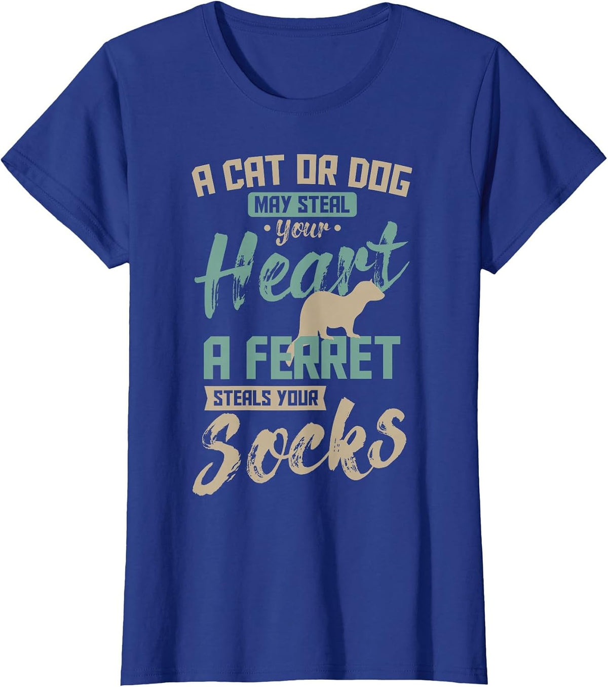 A Cat Or Dog May Steal Your Heart A Ferret Steal Your Socks T-Shirt - Royal Blue
