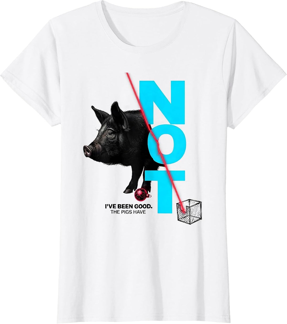 I've Been Good The Pigs Have Not Funny Farm Animal Christmas T-Shirt - White