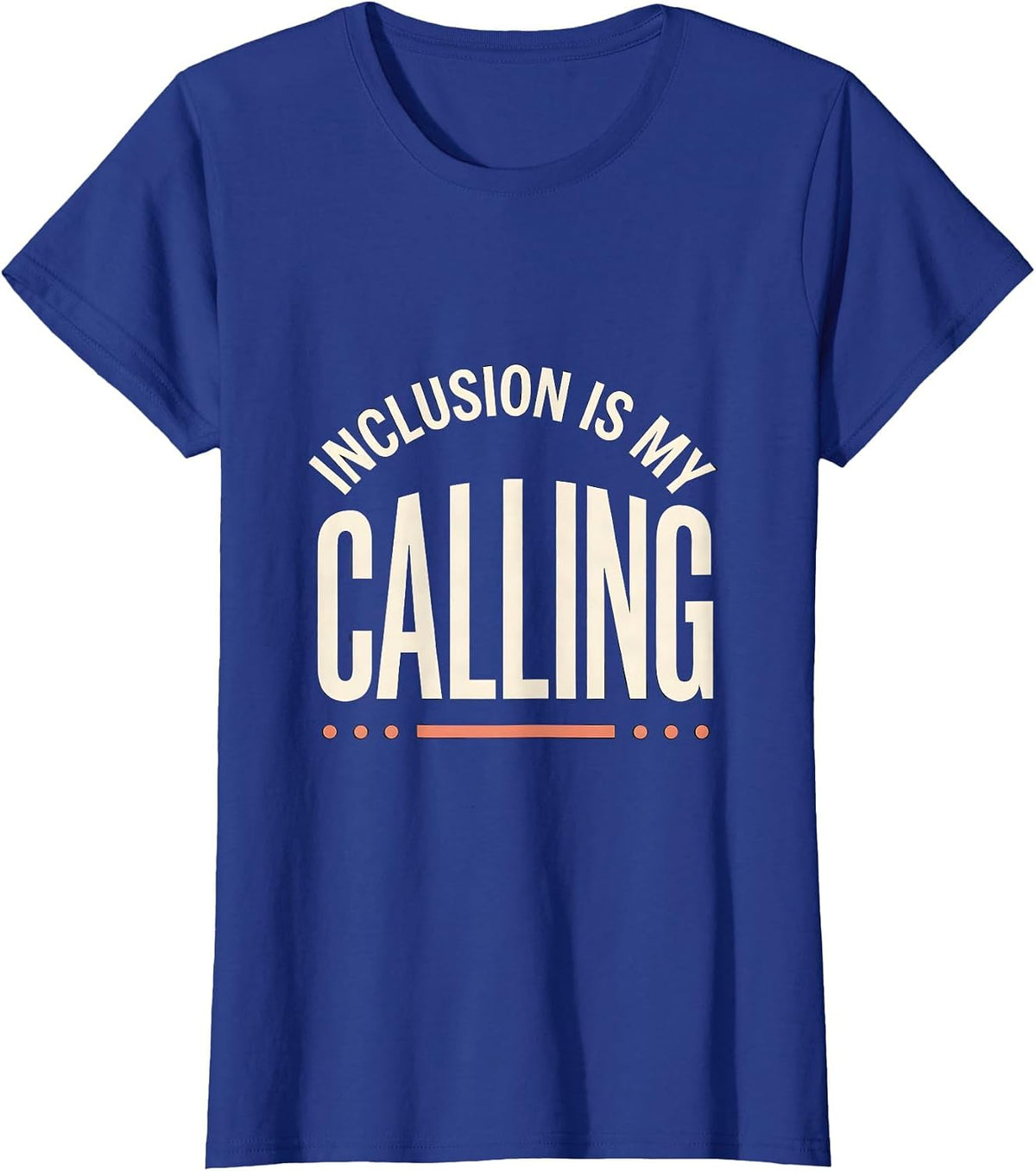 Women's Inclusion Is My Calling Inspirational Special Education T-Shirt - Royal Blue