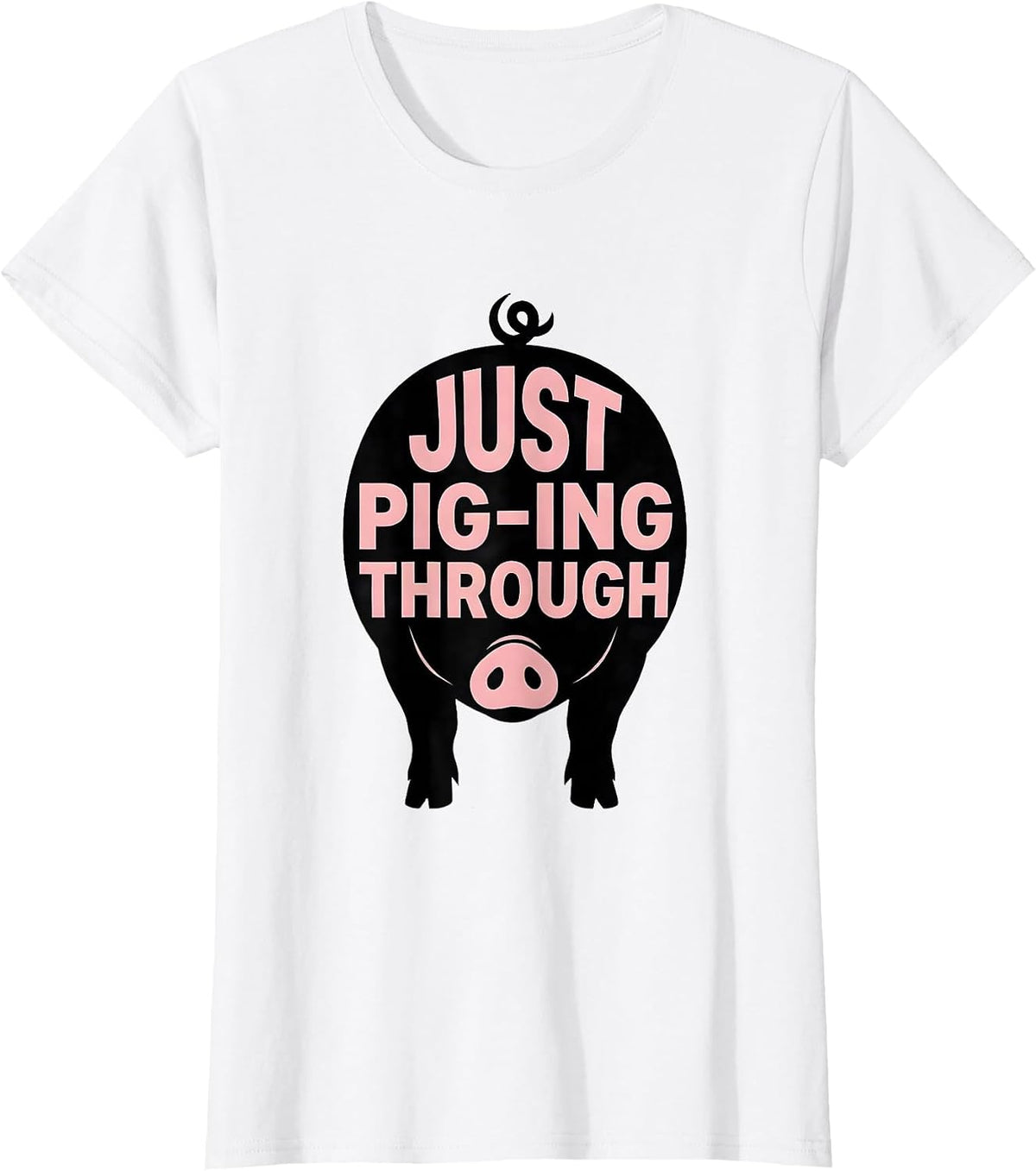 Just Pig-ing Through Funny Pig Costume Men Women Kids T-Shirt - White