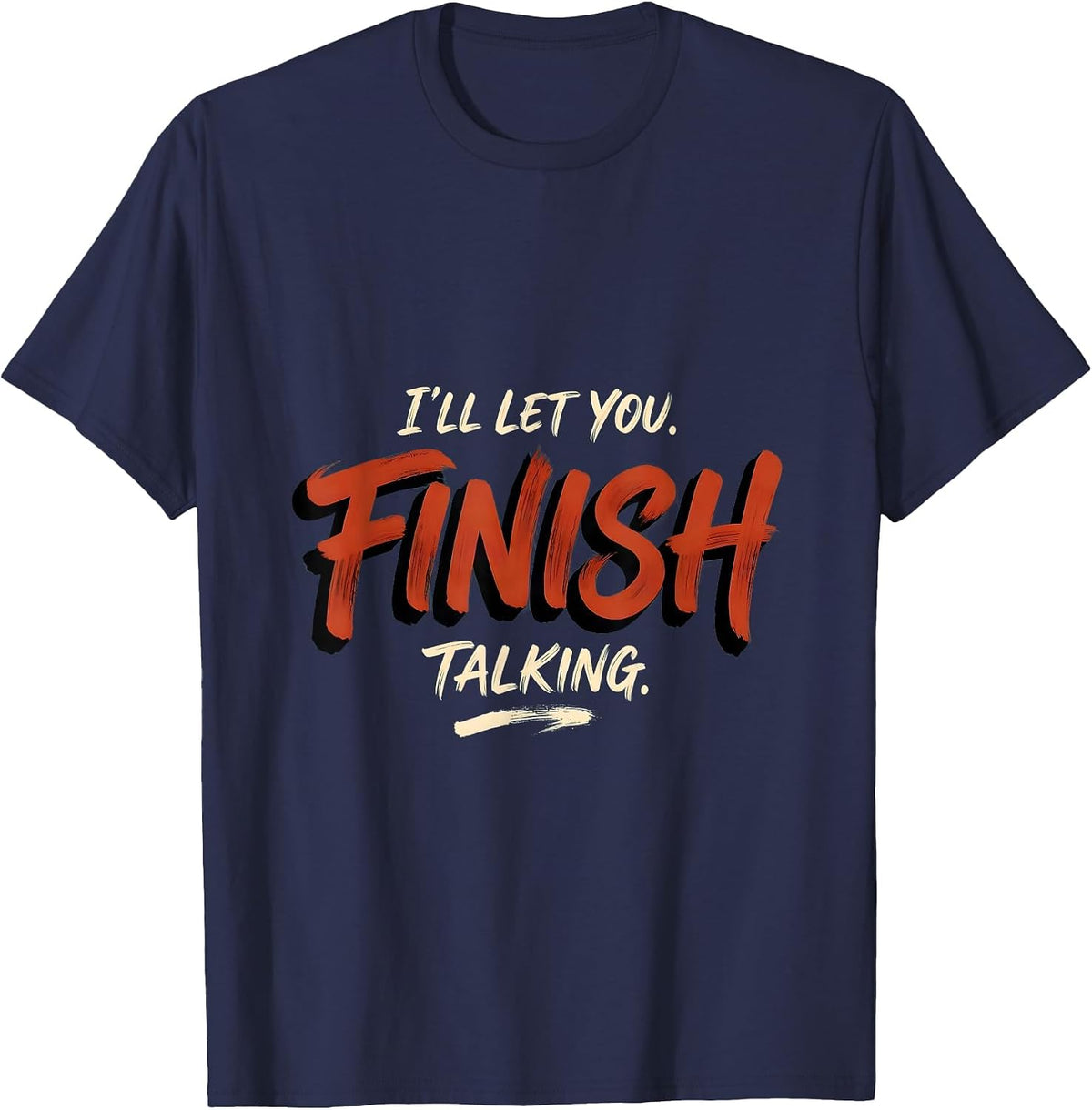 I'll Let You Finish Talking Funny Mental Health Counselor T-Shirt - Navy Blue