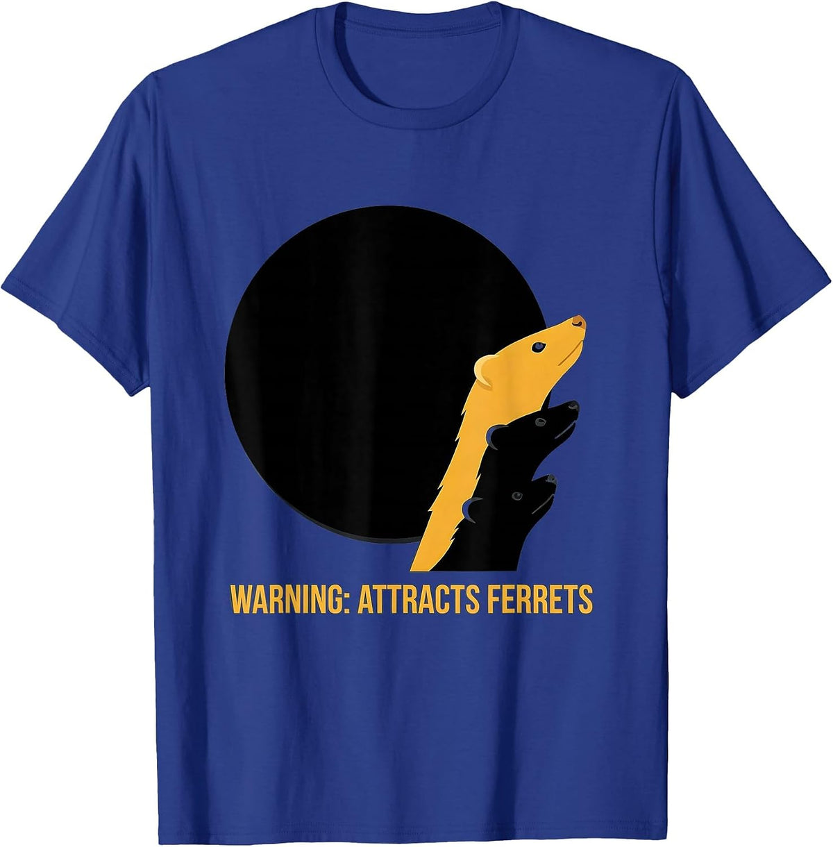 Warning: Attracts Ferrets Funny Ferret Pet Lover Humor T-Shirt - Royal Blue