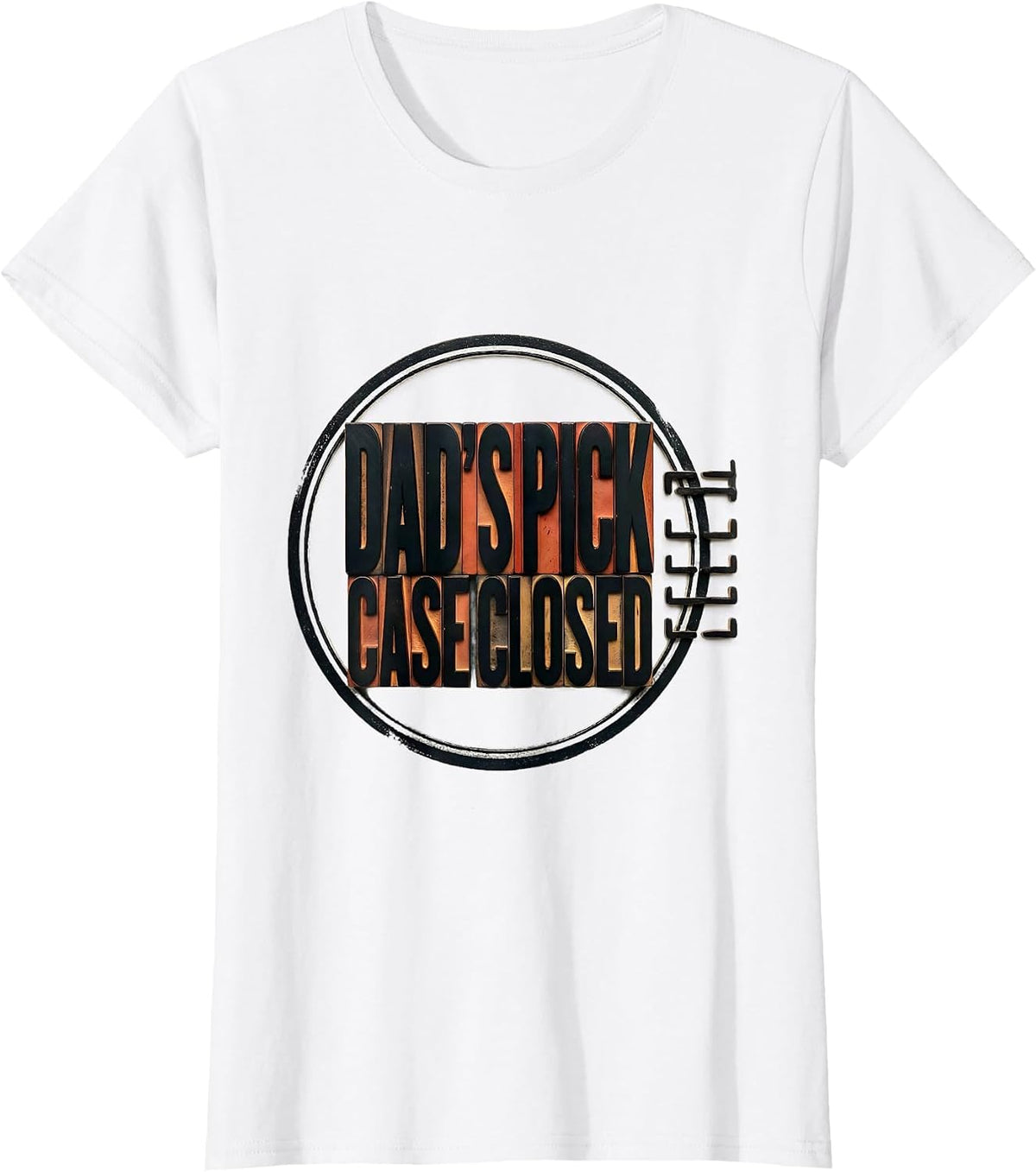 Women's Dad's Pick Case Closed Funny Daddy Humor Novelty T-Shirt - White