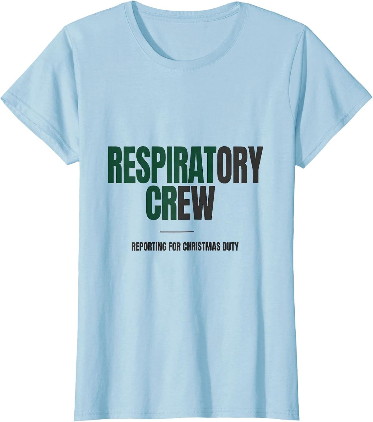 Respiratory Crew, Reporting For Christmas Duty Funny T-Shirt - Baby Blue