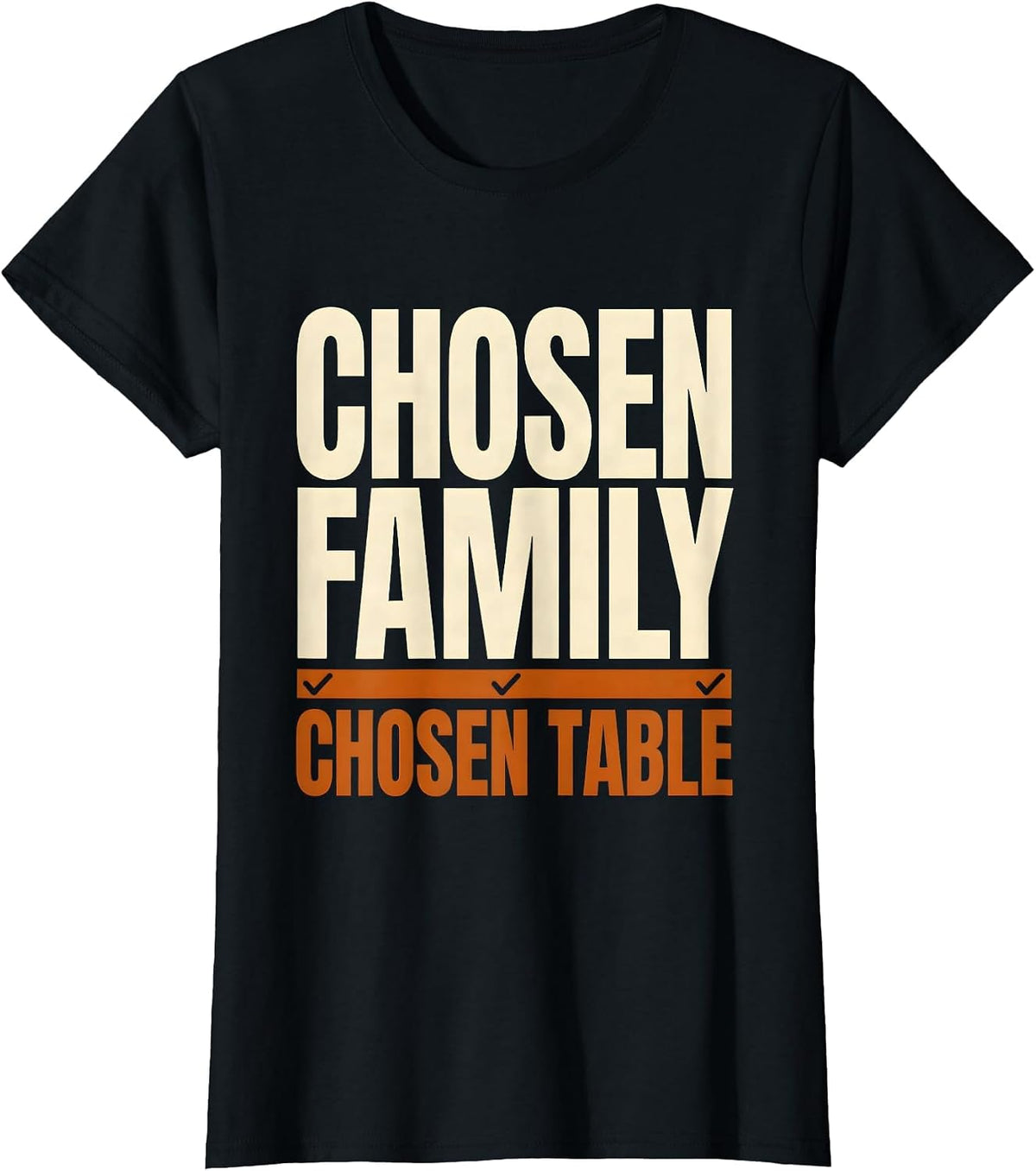 Women's Chosen Family Chosen Table Funny Friendsgiving Matching T-Shirt - Black