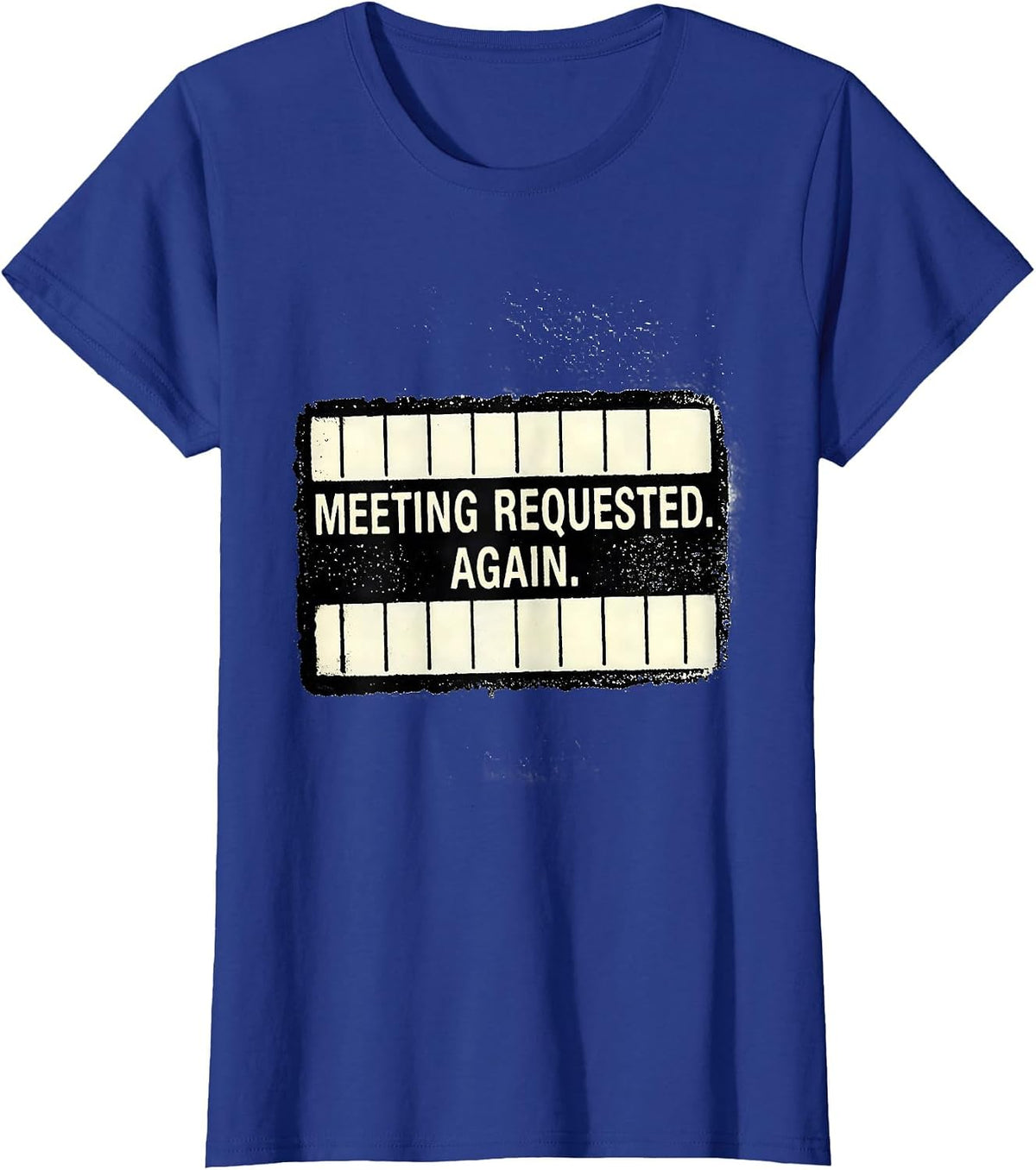 Women's Meeting Requested Again Funny Special Education Teacher SPED T-Shirt - Royal Blue