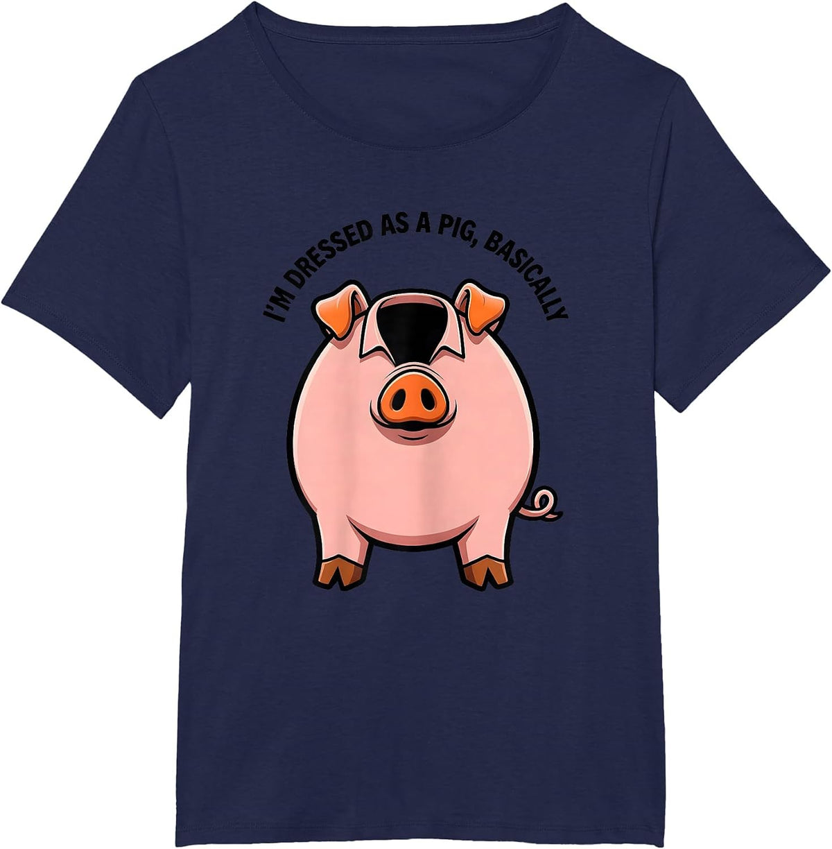 Women's I’m Dressed As A Pig, Basically Funny Pig Lover Halloween T-Shirt - Navy Blue