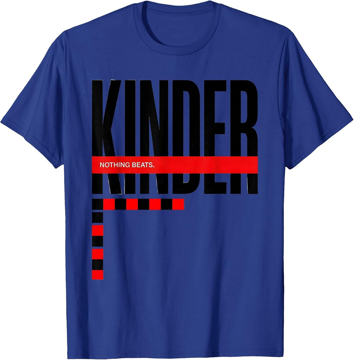 Nothing Beats Kinder Funny Preschool Teacher Grade Crew Back T-Shirt - Royal Blue