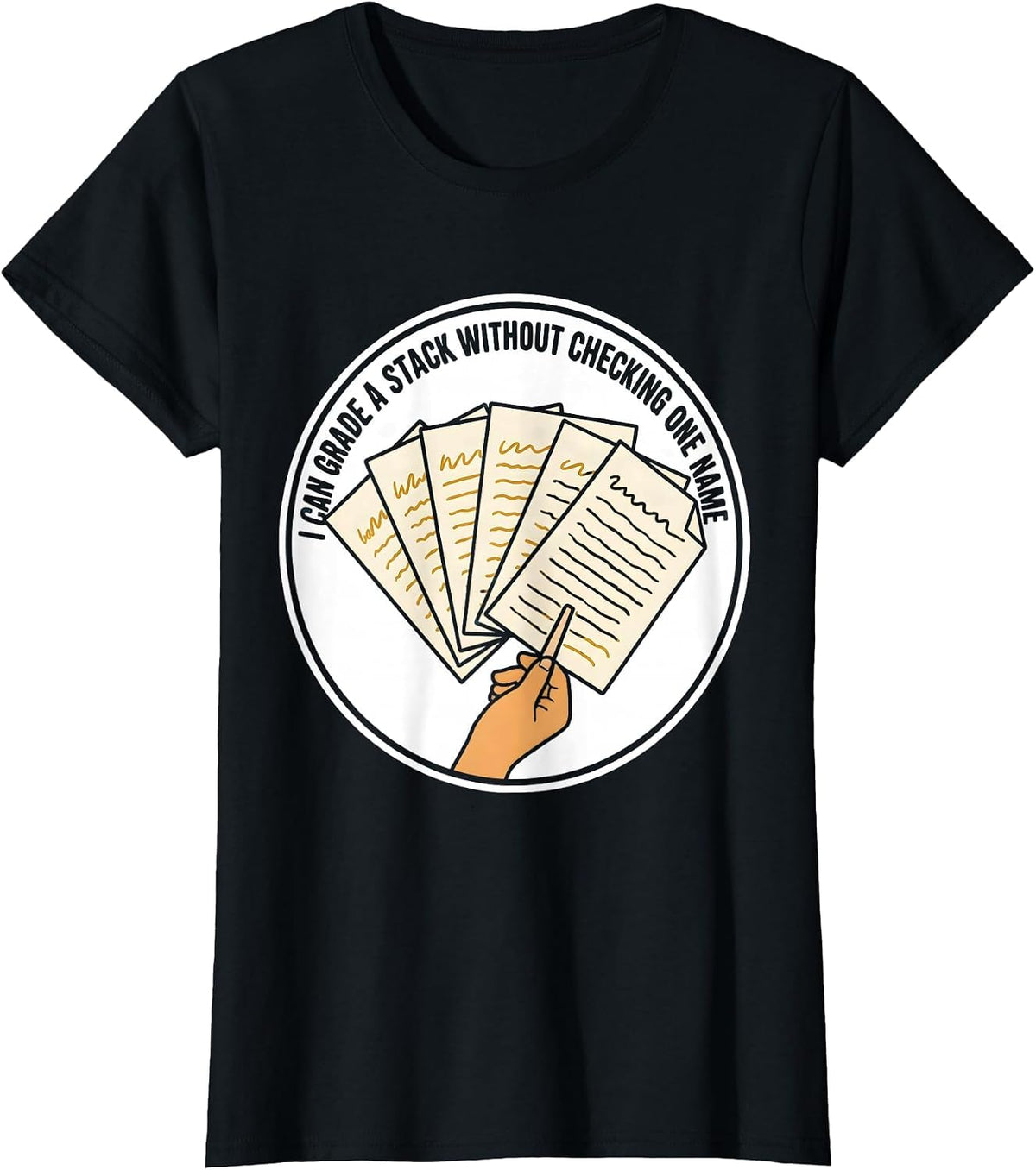 I Can Grade A Stack Without Checking One Name Teacher T-Shirt - Black