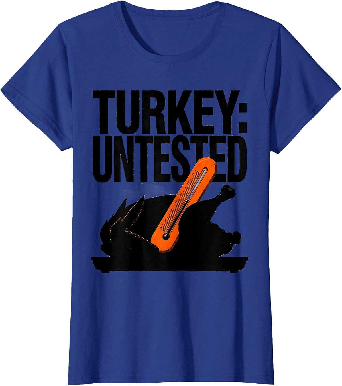 Women's Turkey: Untested Brutalist Graphic Friendsgiving Crew T-Shirt - Royal Blue