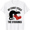 Men's My Ferret Steals The Stockings Funny Ferret Lover Gift T-Shirt - White