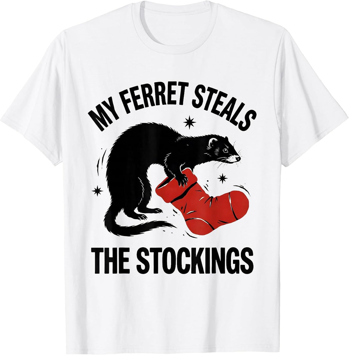 Men's My Ferret Steals The Stockings Funny Ferret Lover Gift T-Shirt - White