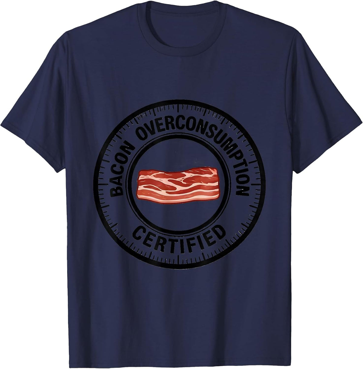 Bacon Overconsumption, Certified Funny Foodie Pig Lover T-Shirt - Navy Blue