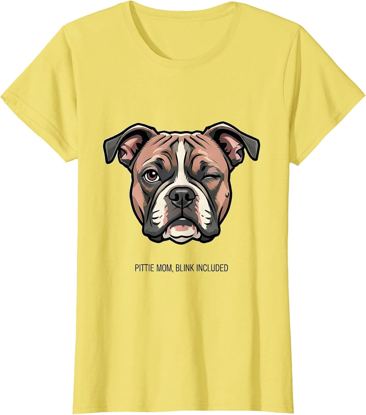 Pittie Mom Blink Included Funny Pitbull Dog Lover Humor T-Shirt - Lemon Yellow
