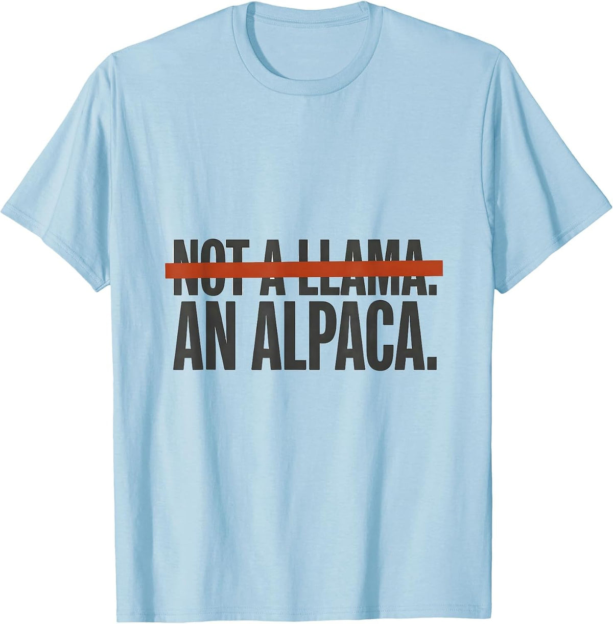 Men's Not A Llama An Alpaca Funny Alpaca Lover Humor T-Shirt - Baby Blue