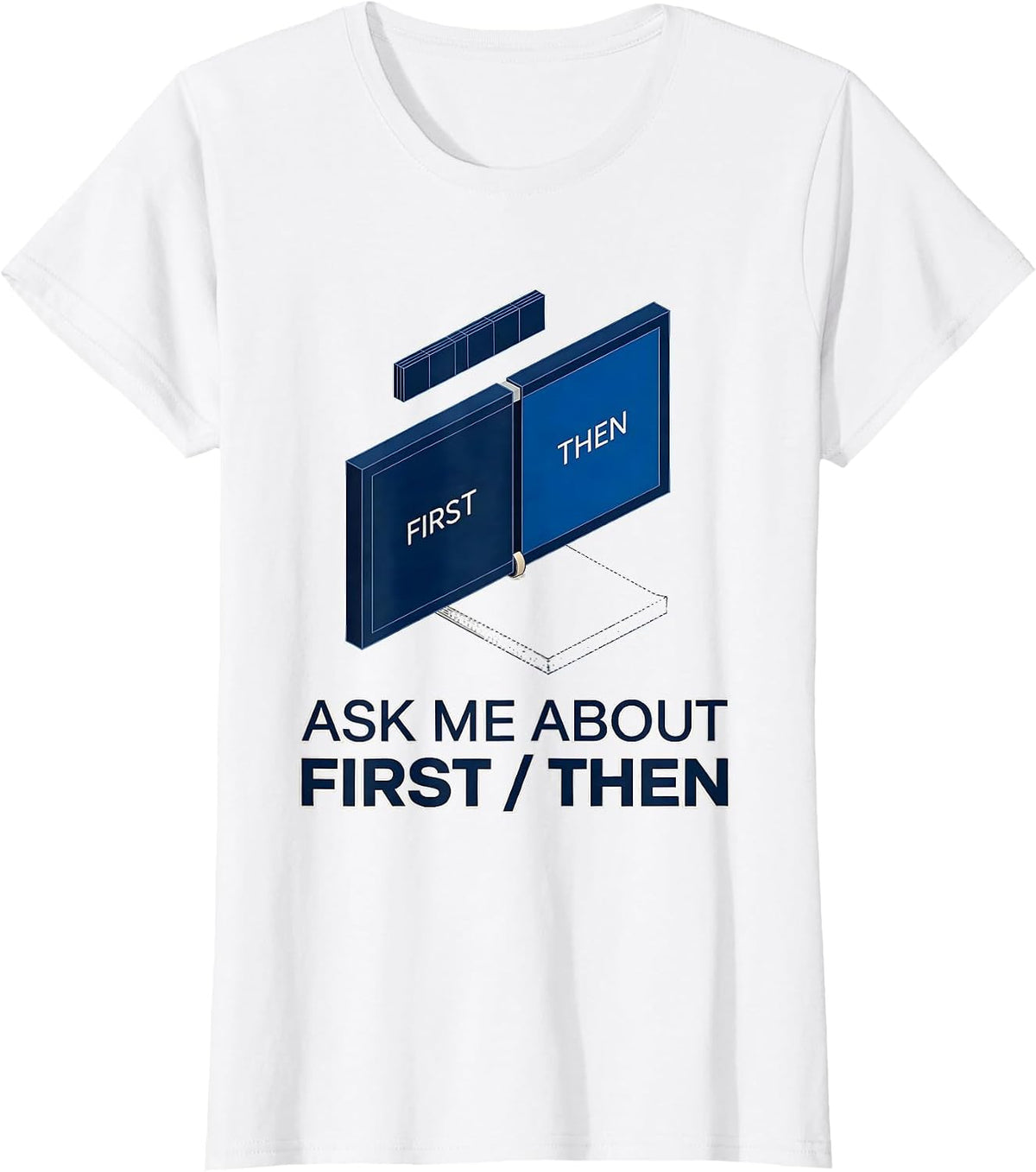 Ask Me About First Then Special Education Teacher Squad T-Shirt - White