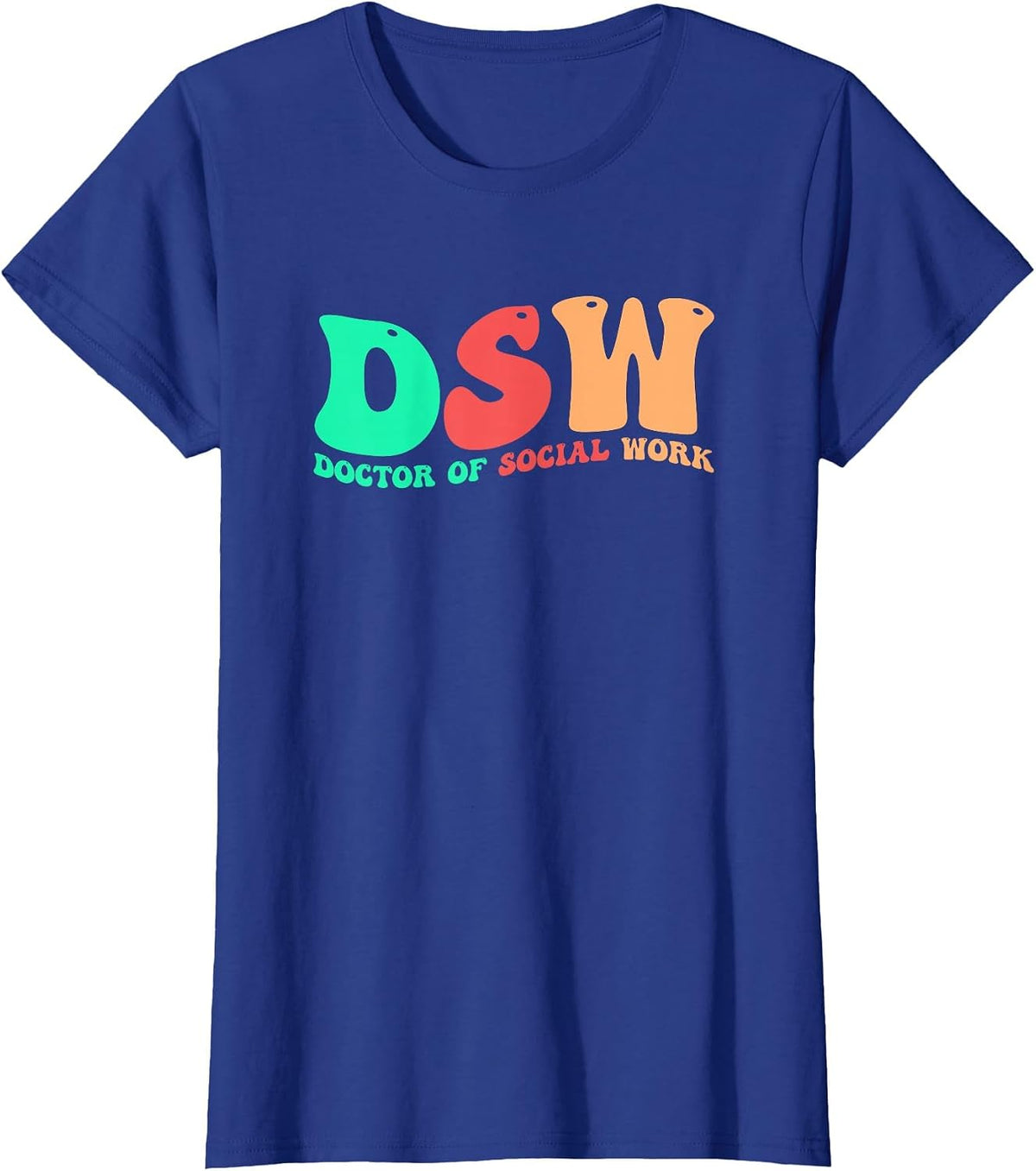 DSW Groovy Doctor of Social Work DSW T-Shirt - Royal Blue