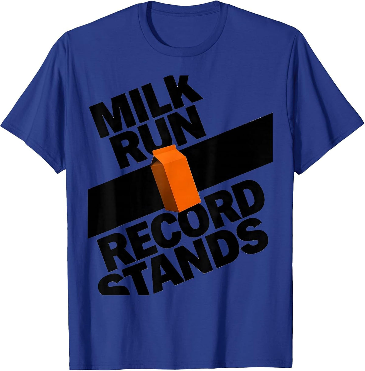 Milk Run: Record Stands Funny Dad Humor Gift T-Shirt - Royal Blue