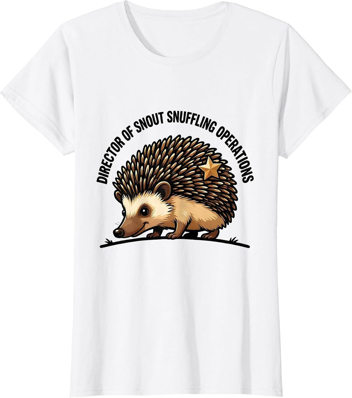 Women's Director Of Snout Snuffling Operations Funny Hedgehog Lover T-Shirt - White