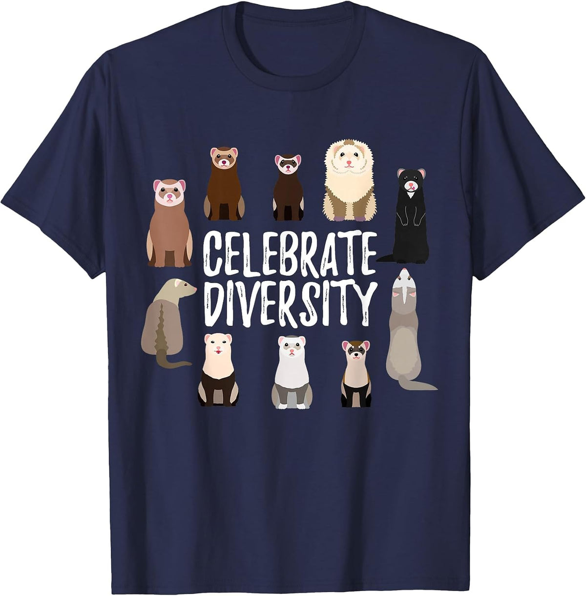 Pet Ferret Lovers Design Celebrate Diversity Funny Ferret T-Shirt - Navy Blue