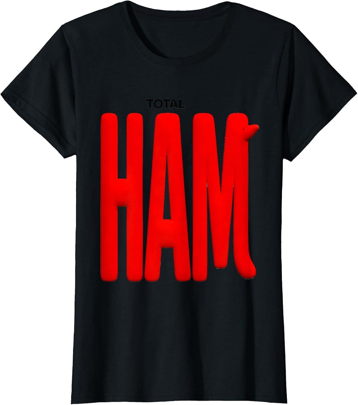Women's Total Ham Funny Pig Lover Farm Animal Humor Novelty Gift T-Shirt - Black