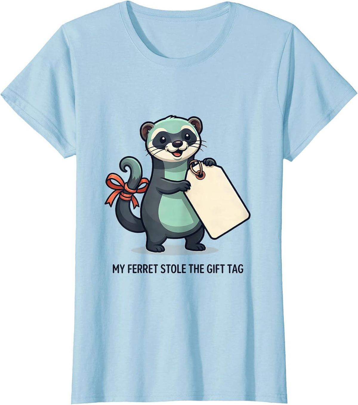 My Ferret Stole The Gift Tag Cute Kawaii Ferret Lover T-Shirt - Baby Blue