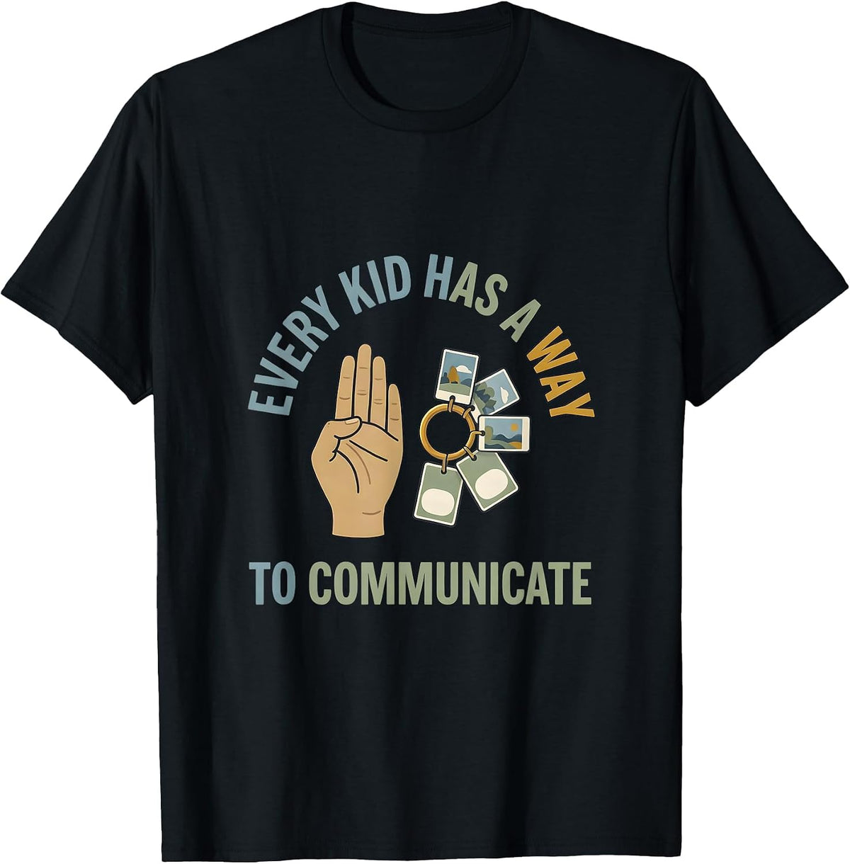 Men's Every Kid Has A Way To Communicate Special Education Teacher T-Shirt - Black