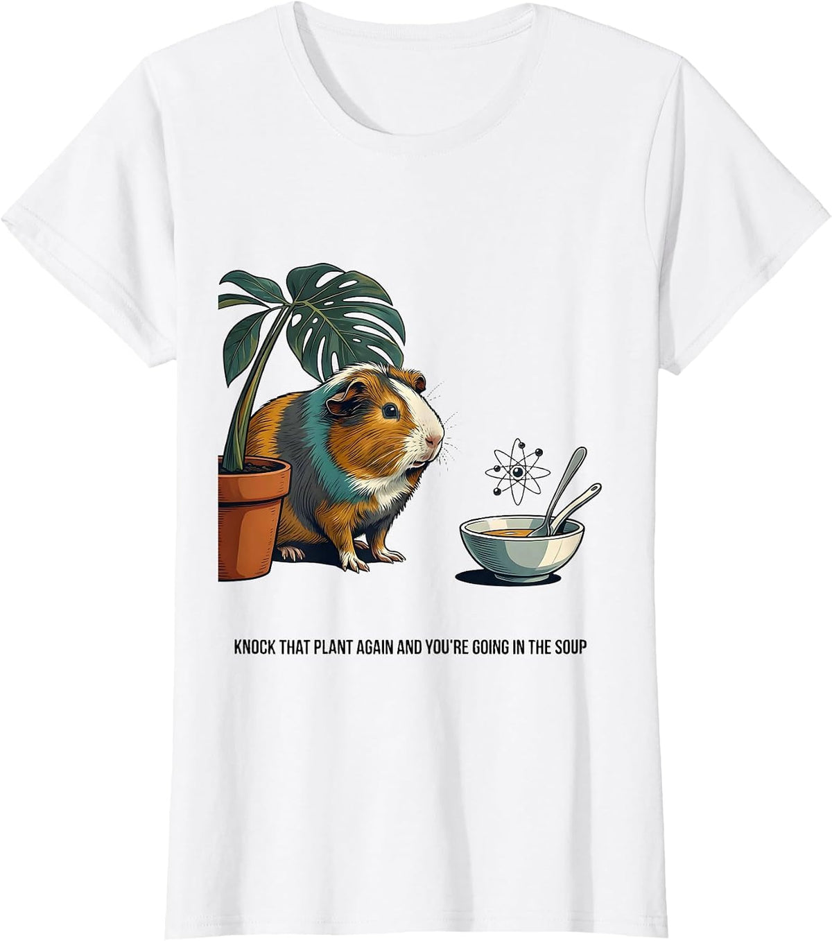 Women's Knock That Plant Again And You're Going In The Soup Funny T-Shirt - White