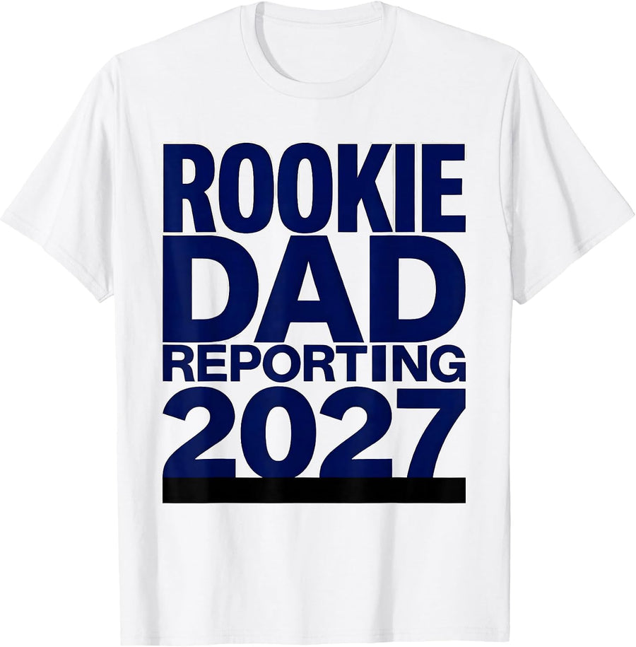 Men's Rookie Dad, Reporting 2027 Funny New Dad Pregnancy T-Shirt - White