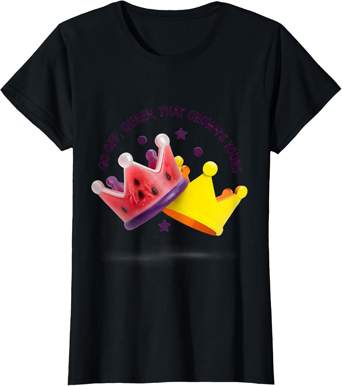 Go Off, Queen, That Crown's Yours Sassy Queen Meme Humor T-Shirt - Black